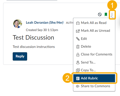 Select the ellipses in the top right (1) and select Add Rubric from the dropdown menu (2). 