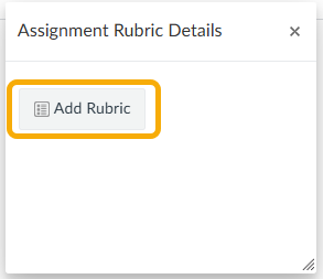 under Assignment Rubric Details, select Add Rubric