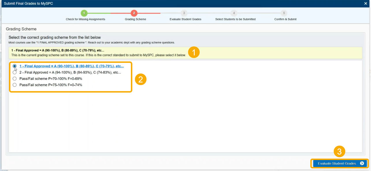 Select the appropriate grading scheme for the course. The current grading scheme will be displayed at the top (1). If you need to select a different grading scheme, select the appropriate scheme here (2). Then, select the Check for Missing Assignments button on the bottom right (3). 