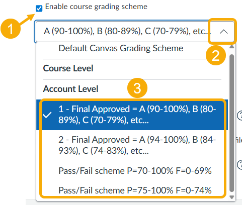 n the Course Details tab, scroll down and check the box next to Enable a Course Grading Scheme (1), select the down arrow (2) and choose a grading scheme from the dropdown menu (3). 