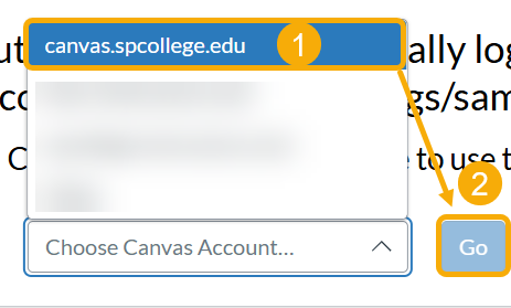 When prompted, choose canvas.spcollege.edu (1) from the dropdown menu, and click GO (2). 