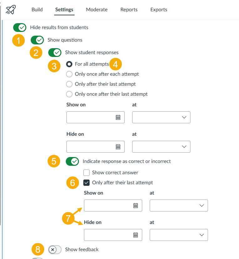 hide results- toggle on  Show questions- toggle on  Show student responses- toggle on  For all attempts- selected  Indicate response as correct or incorrect- toggled on  Only after their last attempt- checkbox selected  OPTIONAL: Show on/ Hide on: You can set it up to show if responses are correct or not between certain windows of time. EX: Quiz closes 5/1  Show Feedback: As an option, you could toggle this on if you want to, while grading the quiz, give them feedback to help them on this future "correct the questions you got wrong" assignment, but not necessarily give them the right answer. 