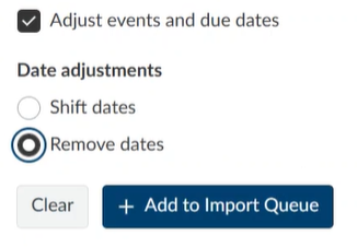 select Adjust Events and Due dates, then select Remove Dates, then add to import queue